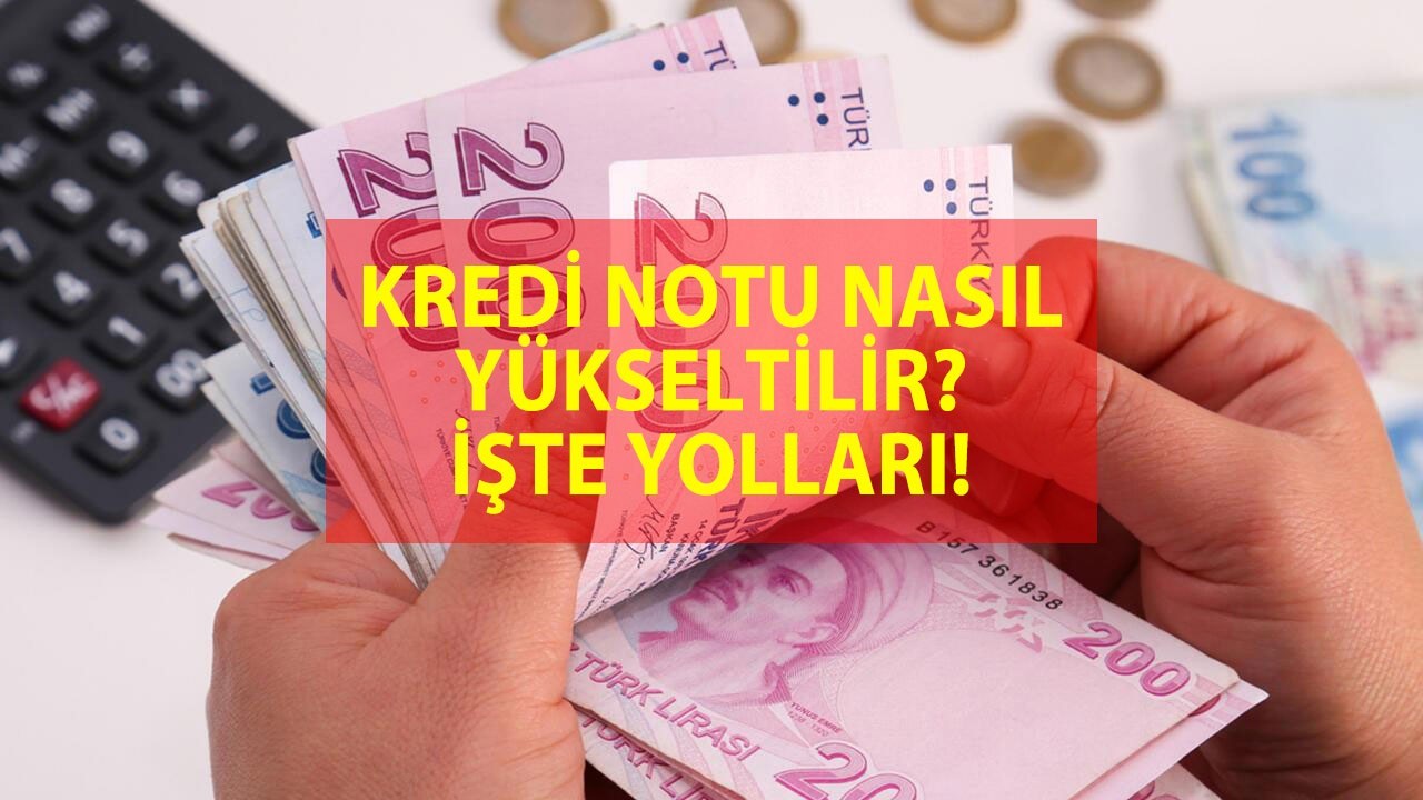 Kredi Notu Nasıl Artar 2025