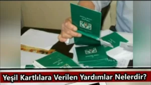 Yeşil Kartlılara Verilen Tüm Yardımlar 2025 Başvurusu